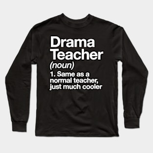 Drama Teacher Definition Tshirt Funny School Gift Long Sleeve T-Shirt